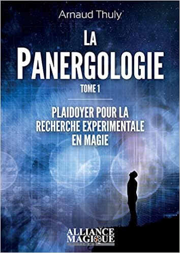 Amazon Fr La Panergologie Principes De Magie Experimentale Thuly Arnaud Livres