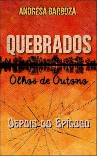 Livro Quebrados: Olhos de Outono (Depois do Epílogo)