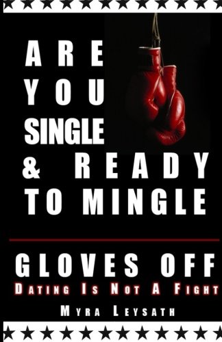 Buy Are You Single Ready To Mingle Gloves Off Dating Is Not A Fight Book Online At Low Prices In India Are You Single Ready To Mingle Gloves Off