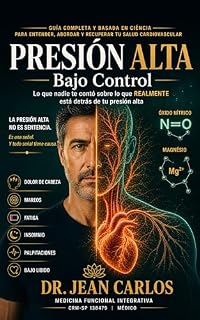 Livro Presión Alta Bajo Control: Lo que nadie te contó sobre lo que REALMENTE está detrás de tu presión alta (Cardio Funcional Livro 1)