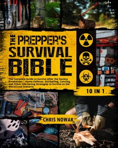The Prepper's Survival Bible: The Complete Guide to Survive After the ...