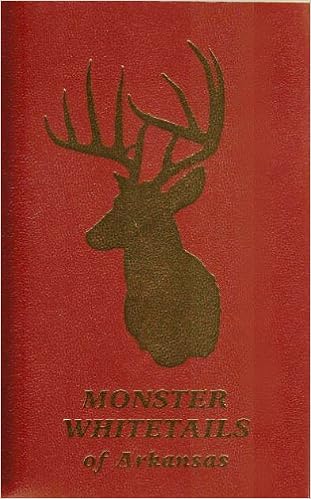 Monster Whitetails Of Arkansas A History Of Arkansas Deer Hunting Containing Records Compiled From Data In The Arkansas Big Bucks Association Inc Archives Young Kenn Amazon Com Books