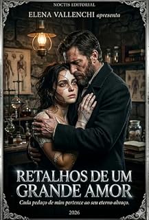 Livro RETALHOS DE UM GRANDE AMOR: Cada pedaço de mim pertence ao seu eterno abraço