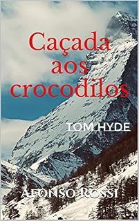 Livro Caçada aos crocodilos: Tom Hyde