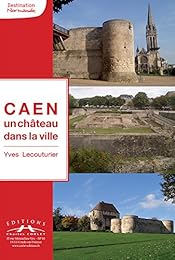Caen, un château dans la ville