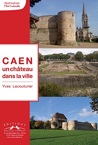 Caen, un château dans la ville