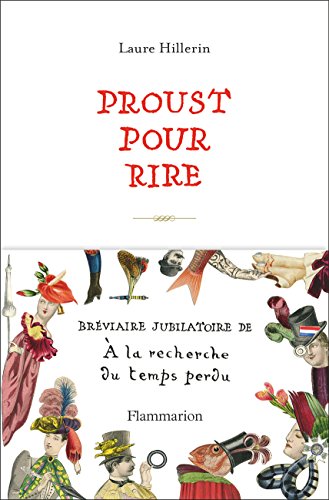 Proust pour rire: bréviaire jubilatoire de A la recherche du temps perdu