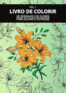 Livro Livro para Colorir: 28 desenhos de flores para aliviar o estresse