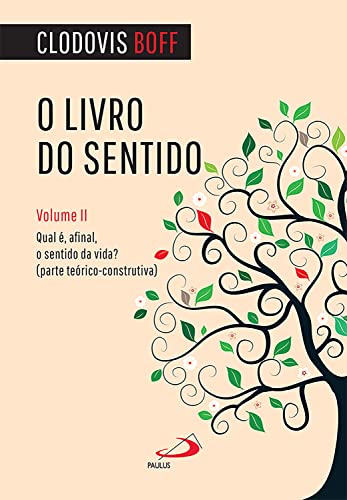 O livro do sentido - Vol II: Qual é, afinal, o sentido da vida? (Filosofia) (Portuguese Edition)