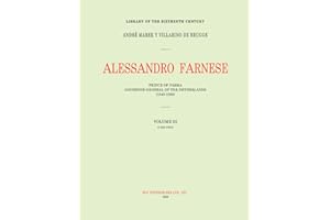 ALESSANDRO FARNESE: PRINCE OF PARMA : GOVERNOR-GENERAL OF THE NETHERLANDS (1545-1592)|VOLUME III : (1578-1582)
