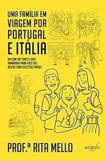 Livro Uma família em viagem por Portugal e Itália: um guia histórico e bem-humorado para você que deseja conhecer esses países