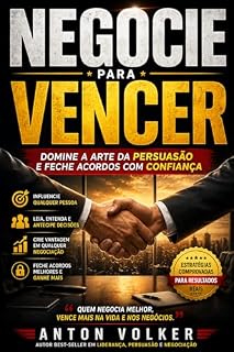 Livro Negocie Para Vencer: Domine a Arte da Persuasão e Feche Acordos com Confiança (Poder e Influência)