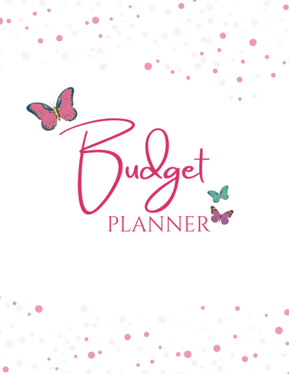 Budget Planner Notebook - Pink Butterfly Theme | Monthly Weekly Budgeting Worksheets | Expense Bill Tracker: Savings & Bills Trackers & Worksheets