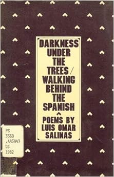 Amazon Com Darkness Under The Trees Walking Behind The Spanish 9780918520043 Salinas Luis Omar Books