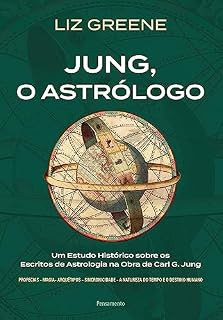 Livro Jung, o astrólogo: Um estudo histórico sobre os escritos de astrologia na obra de Carl G. Jung