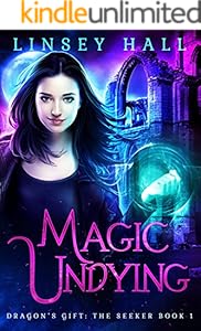 Magic Undying (Dragon's Gift: The Seeker Book 1)