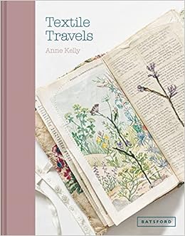 Textile Travels Kelly Anne 9781849945646 Amazon Com Books