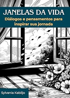 Livro Janelas da Vida - Diálogos e pensamentos para inspirar sua jornada