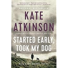 Started Early, Took My Dog: A Novel (Jackson Brodie Book 4)