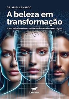 Livro A beleza em transformação: uma reflexão sobre a estética reinventada na era digital
