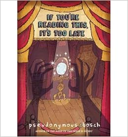 If You Re Reading This It S Too Late The Secret Series By Bosch Pseudonymous 2008 Hardcover Pseudonymous Bosch Author 9780316041010 Amazon Com Books