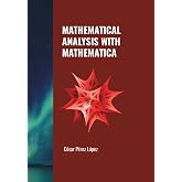 MATHEMATICAL ANALYSIS WITH MATHEMATICA