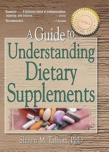 A Guide to Understanding Dietary Supplements (Nutrition, Exercise, Sports, and Health)