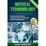 Medical Terminology: The Best and Most Effective Way to Memorize, Pronounce and Understand Medical Terms: 2nd Edition