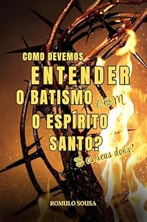 Livro Como Entender o Batismo com o Espírito Santo? E os dons?