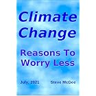Climate Change: Reasons To Worry Less