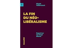 La fin du néolibéralisme: Regard sur un virage discret (French Edition)