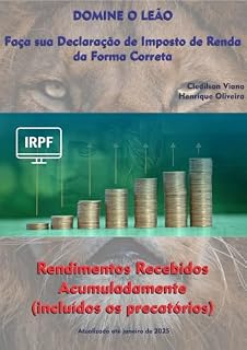 Livro Rendimentos Recebidos Acumuladamente (incluídos os precatórios) (Domine o Leão: Faça sua Declaração de Imposto de Renda da Forma Correta)