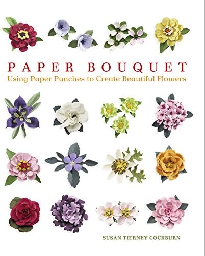 Paper Bouquet: Using Paper Punches to Create Beautiful Flowers: 0