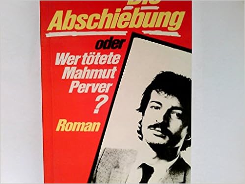 Die Abschiebung Oder Wer Totete Mahmut Perver Roman Fur Junge Erwachsene Amazon De Wolf Klaus Peter Bucher