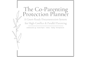 The Co-Parenting Documentation Planner: A Complete System to Track Schedules, Communication, Expenses, and Parenting Events