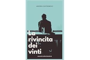LA RIVINCITA DEI VINTI: Racconti e altre diavolerie