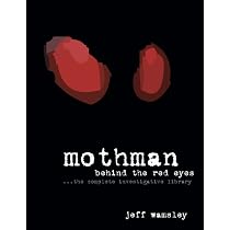 Mothman: Behind the Red Eyes: Wamsley, Jeff: 9780976436805: Amazon ...
