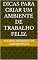 Livro Dicas para Criar um Ambiente de Trabalho Feliz