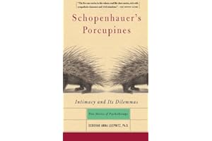 Schopenhauer's Porcupines: Intimacy And Its Dilemmas: Five Stories Of Psychotherapy