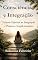 Livro Consciência e Integração: Volume Especial de Integração e Práticas (Psicologia da Consciência Livro 12)