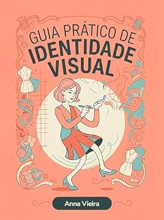 Livro Guia Prático de Identidade Visual: Sua Jornada de Autodescoberta