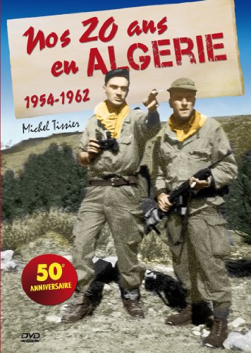 Nos 20 Ans En Algérie : 1954-1962