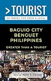 GREATER THAN A TOURIST- BAGUIO CITY BENGUET