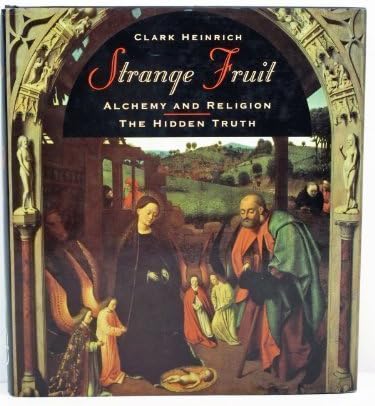 Strange Fruit: Alchemy, Religion and Magical Foods: A Speculative History