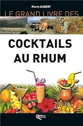 Le  grand livre des cocktails au rhum