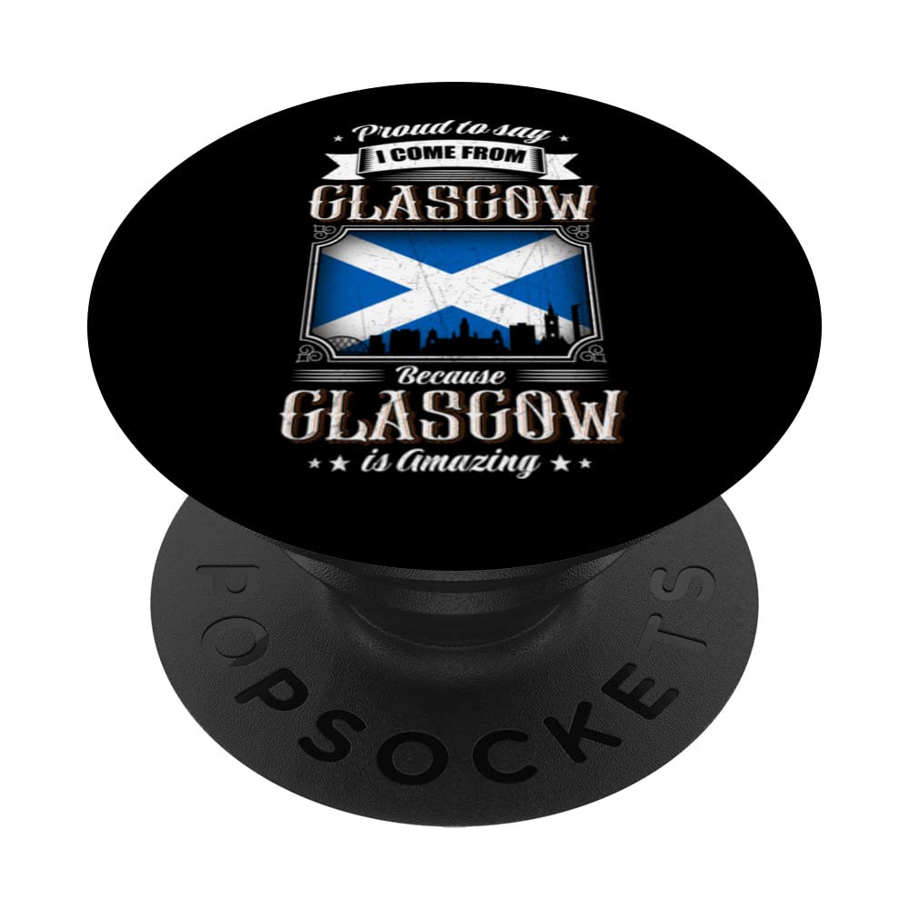 Proud To Say I Come From Glasgow. Flag of Scotland PopSockets Swappable PopGrip