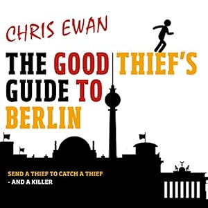 The Good Thief S Guide To Berlin Audiobook Chris Ewan