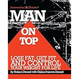 Man On Top: Lose Fat, Get Fit, and Control Your Weight For Life