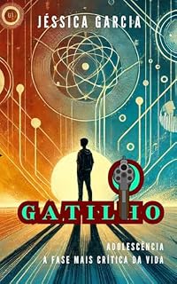 Livro "O Gatilho”: Adolescência, a fase mais crítica da vida.