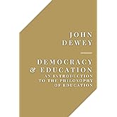 Democracy and Education: An Introduction to the Philosophy of Education